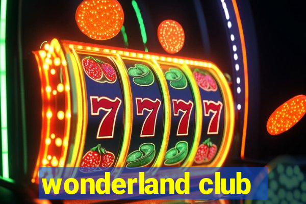 wonderland club